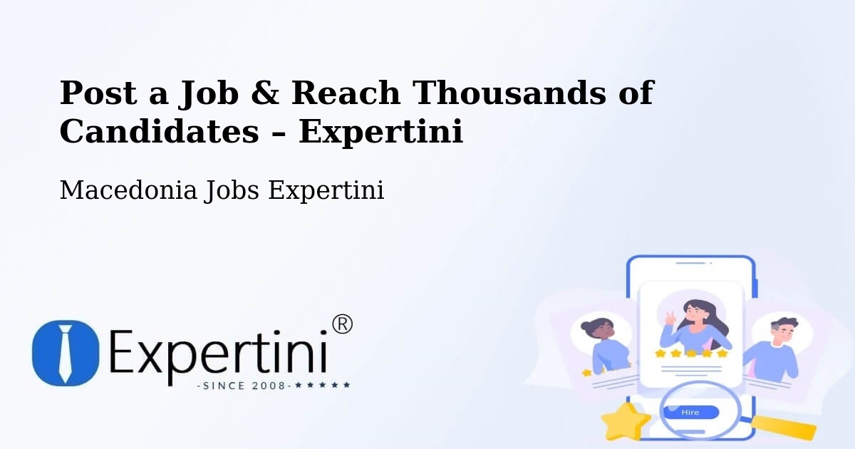 Post a Job in Blatec – Hire the Right Talent - Blatec, Macedonia Jobs Expertini