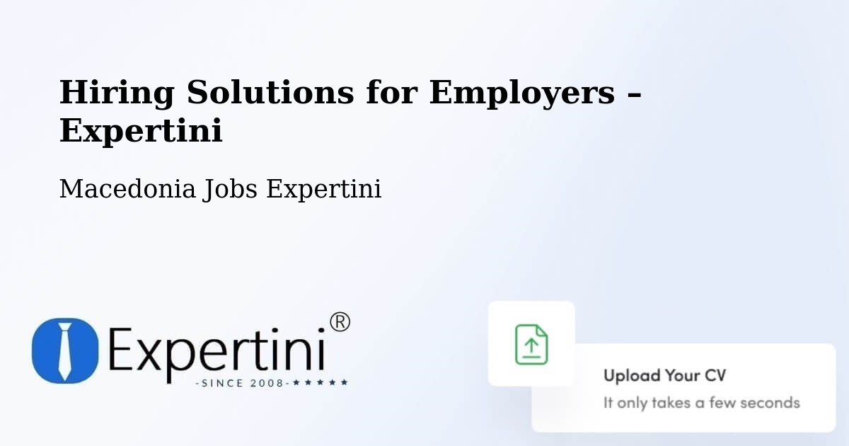Hiring Solutions for Employers in Blatec - Blatec, Macedonia Jobs Expertini