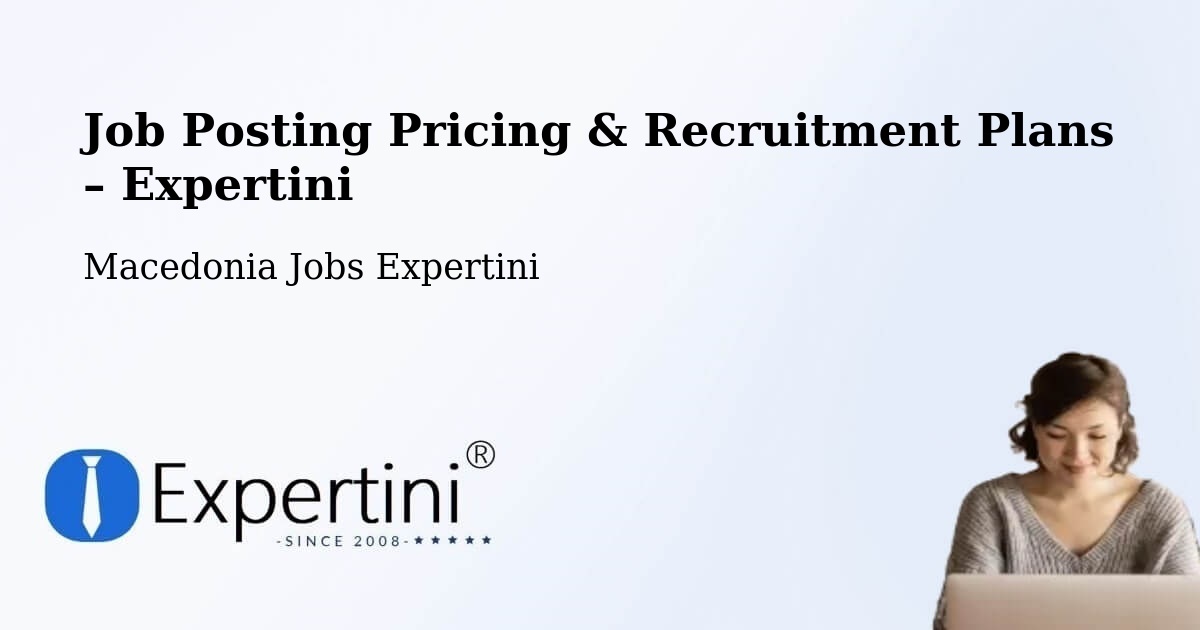 Job Posting Pricing & Recruitment Plans – Blatec - Blatec, Macedonia Jobs Expertini