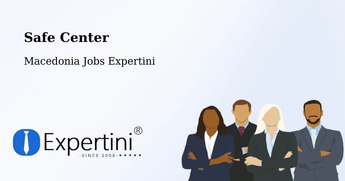 Safety Center – Blatec - Macedonia Jobs Expertini